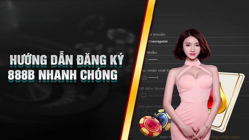 Điều kiện và yêu cầu cần thiết để đăng ký 888b thành công