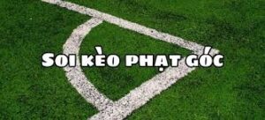 Soi Kèo Phạt Góc: Bí Quyết Tăng Tỷ Lệ Thắng Cược